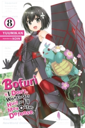Bofuri: I Don'T Want To Get Hurt, So I'Ll Max Out My Defense., Vol. 8 (Light Novel)