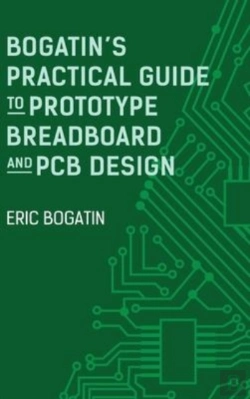 Bertrand.pt - Bogatin'S Practical Guide To Prototype Breadboard And Pcb Design