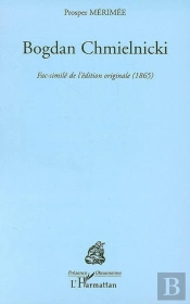 Bogdan Chmielnicki ; Fac Similé De L'Édition Originale (1865)