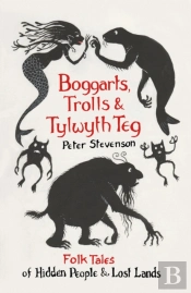 Boggarts, Trolls And Tylwyth Teg