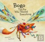 Bogo The Fox Who Wanted Everything (+4 Años)