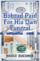 Bohead Paid For His Own Funeral