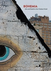Bohemia, Life and Death in the Chelsea Hotel