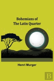 Bohemians Of The Latin Quarter