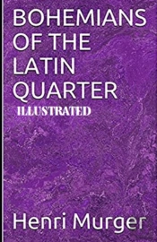 Bohemians Of The Latin Quarter Illustrated