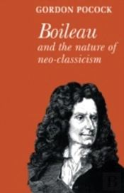 Boileau And The Nature Of Neoclassicism
