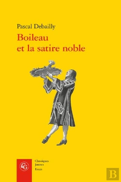 Bertrand.pt - Boileau Et La Satire Noble