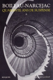Boileau-Narcejac ; Quarante Ans De Suspense T.1