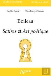 Boileau, Satires Et Art Poetique
