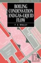 Boiling, Condensation, And Gas-Liquid Flow