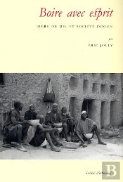 Boire Avec Esprit : Bière De Mil Et Société Dogon
