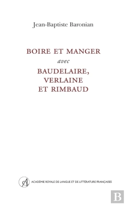 Bertrand.pt - Boire Et Manger Avec Baudelaire, Verlaine Et Rimbaud