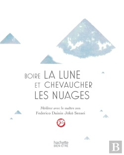 Bertrand.pt - Boire La Lune Et Chevaucher Les Nuages ; Méditer Avec Un Maître Zen