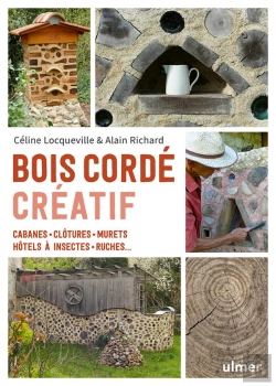Bertrand.pt - Bois Cordé Creatif : Cabanes, Clôtures, Murets, Hôtels À Insectes, Ruches ...