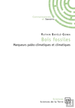 Bertrand.pt - Bois Fossiles ; Marqueurs Paléo-Climatiques Et Climatiques