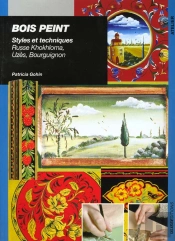 Bois Peint : Styles Et Techniques Russe Khokhloma, Uzès, Bourguignon