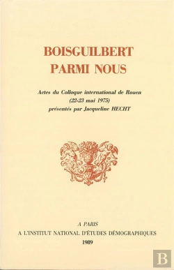 Bertrand.pt - Boisguilbert Parmi Nous : Actes Du Colloque International De Rouen (22-23 Mai 1975)