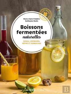Bertrand.pt - Boissons Fermentées Naturelles ; Sodas, Limonades, Kéfirs Et Kombuchas