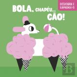 Bola, Chapéu… Cão!