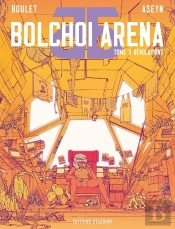 Bolchoi Arena Tome 3 : Révolutions