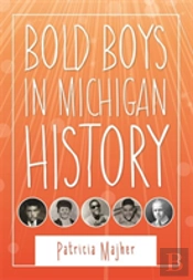 Bold Boys In Michigan History
