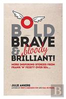 Bold, Brave & (Bloody) Brilliant