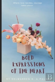Bold Expressions Of The Heart