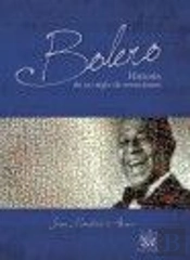 Bolero . Historia De Un Siglo De Emociones