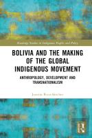 Bolivia And The Making Of The Global Indigenous Movement