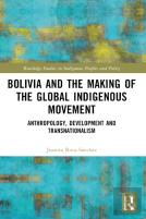 Bolivia And The Making Of The Global Indigenous Movement