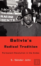 Bolivia'S Radical Tradition