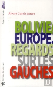 Bolivie/Europe ; Regards Sur Les Gauches