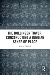 Bollingen Tower: Constructing A Jungian Sense Of Place