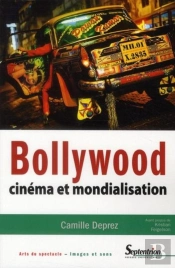 Bollywood ; Cinéma Et Mondialisation
