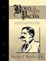 Bolo Pacha: A Forgotten Story About Men
