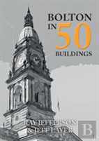 Bolton In 50 Buildings