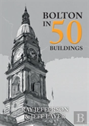 Bolton In 50 Buildings