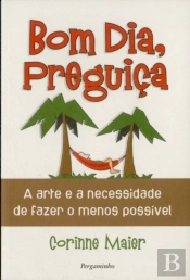 Bom Dia, Preguiça