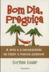 Bom Dia, Preguiça