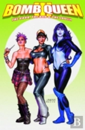Bomb Queen Volume 3: The Good, The Bad And The Lovely