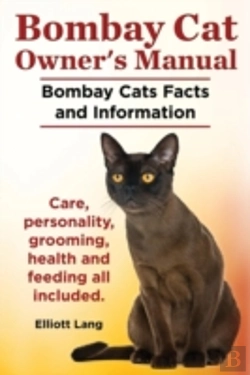 Bertrand.pt - Bombay Cat Owner'S Manual. Bombay Cats Facts And Information. Care, Personality, Grooming, Health And Feeding All Included.