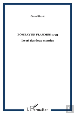 Bertrand.pt - Bombay En Flammes 1993 ; Le Cri Des Deux Mondes