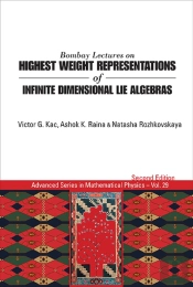 Bombay Lectures On Highest Weight Representations Of Infinite Dimensional Lie Algebras (2nd Edition)