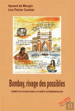 Bertrand.pt - Bombay, Rivages Des Possibles ; Carnets De Voyage Dans La Planète Altermondialiste