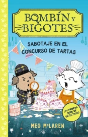 Bombin Y Bigotes 2: Sabotaje En El Concurso De Tartas