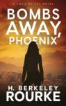 Bombs Away, Phoenix
