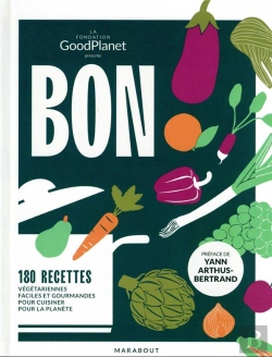 Bertrand.pt - Bon : 180 Recettes Végétariennes Faciles Et Gourmandes Pour Cuisiner Pour La Planète