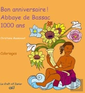 Bon Anniversaire ; Abbaye De Bassac ; 1000 Ans