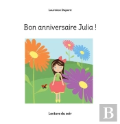 Bon Anniversaire Julia ! - Lecture Du Soir - Illustrations, Couleur