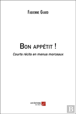 Bertrand.pt - Bon Appétit ! : Courts Récits En Menus Morceaux